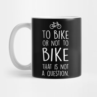 To bike or not to bike Mug